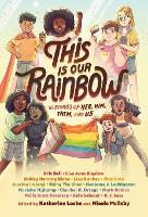 Book Cover for This Is Our Rainbow by Katherine Locke