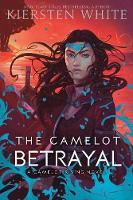 Book Cover for The Camelot Betrayal by Kiersten White