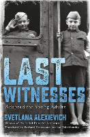 Book Cover for Last Witnesses (Adapted for Young Adults) by Svetlana Alexievich