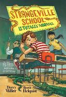 Book Cover for Strangeville School Is Totally Normal by Darcy Miller, Brett Helquist