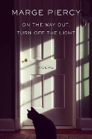 Book Cover for On the Way Out, Turn Off the Light by Marge Piercy