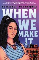 Book Cover for When We Make It by Elisabet Velasquez