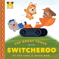 Book Cover for The Great Truck Switcheroo by Bob Shea