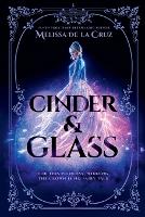 Book Cover for Cinder & Glass by Melissa de la Cruz