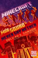 Book Cover for Minecraft: Mob Squad: Never Say Nether by Delilah S. Dawson