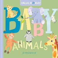 Book Cover for Hello, World! Baby Animals by Jill McDonald