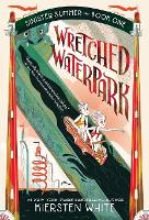 Book Cover for Wretched Waterpark by Kiersten White