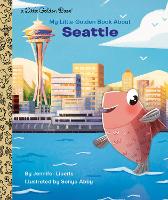 Book Cover for My Little Golden Book About Seattle by Jennifer Liberts