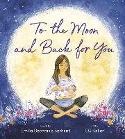 Book Cover for To the Moon and Back for You by Emilia Bechrakis Serhant
