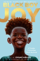 Book Cover for Black Boy Joy by Kwame Mbalia, Lamar Giles, B. B. Alston, Julian Winters, Jason Reynolds, Don P. Hooper, Dean Atta, Jay Coles, Varian Johnson