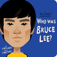 Book Cover for Who Was Bruce Lee?: A Who Was? Board Book by Lisbeth Kaiser, Who HQ