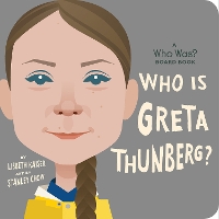 Book Cover for Who Is Greta Thunberg?: A Who Was? Board Book by Lisbeth Kaiser, Who HQ