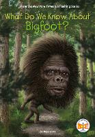 Book Cover for What Do We Know About Bigfoot? by Steve Korté, Who HQ