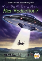 Book Cover for What Do We Know About Alien Abduction? by Kirsten Mayer, Who HQ