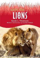 Book Cover for Save the...Lions by Sarah L. Thomson, Chelsea Clinton