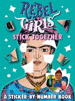 Book Cover for Rebel Girls Stick Together: A Sticker-by-Number Book by Rebel Girls