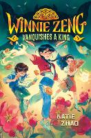 Book Cover for Winnie Zeng Vanquishes a King by Katie Zhao