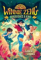 Book Cover for Winnie Zeng Vanquishes a King by Katie Zhao