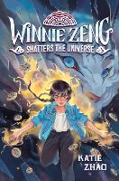 Book Cover for Winnie Zeng Shatters the Universe by Katie Zhao