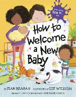 Book Cover for How to Welcome a New Baby by Jean Reagan, Lee Wildish