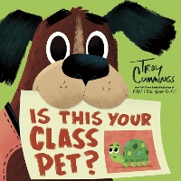 Book Cover for Is This Your Class Pet? by Troy Cummings