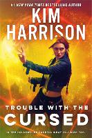Book Cover for Trouble With The Cursed by Kim Harrison