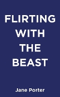 Book Cover for Flirting With The Beast by Jane Porter