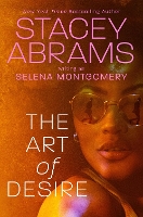 Book Cover for The Art Of Desire by Stacey Abrams, Selena Montgomery