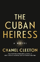 Book Cover for The Cuban Heiress by Chanel Cleeton