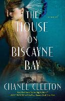 Book Cover for The House On Biscayne Bay by Chanel Cleeton