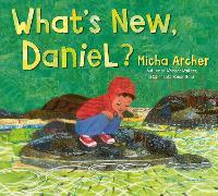 Book Cover for What's New, Daniel? by Micha Archer