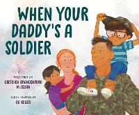 Book Cover for When Your Daddy's a Soldier by Gretchen Brandenburg McLellan