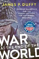 Book Cover for War At The End Of The World by James P. Duffy