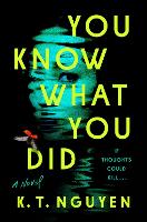 Book Cover for You Know What You Did by K.T. Nguyen