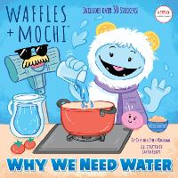 Book Cover for Why We Need Water (Waffles + Mochi) by Cynthia Ines Mangual, Random House