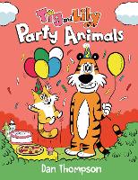 Book Cover for Party Animals (Tig and Lily Book 2) by Dan Thompson