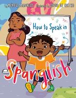 Book Cover for How to Speak in Spanglish by Mónica Mancillas