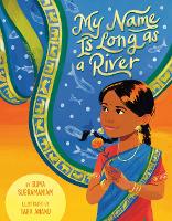 Book Cover for My Name Is Long as a River by Suma Subramaniam