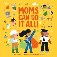 Book Cover for Moms Can Do It All! by Ted Maass