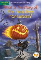 Book Cover for What Is the Story of the Headless Horseman? by Sheila Keenan