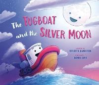 Book Cover for The Tugboat and the Silver Moon by Kersten Hamilton