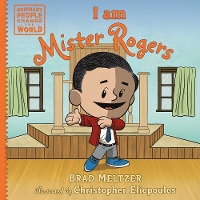 Book Cover for I Am Mister Rogers by Brad Meltzer
