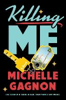 Book Cover for Killing Me by Michelle Gagnon