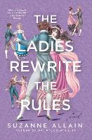 Book Cover for The Ladies Rewrite The Rules by Suzanne Allain