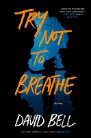 Book Cover for Try Not To Breathe by David Bell