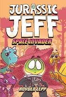 Book Cover for Jurassic Jeff: Space Invader (Jurassic Jeff Book 1) by Royden Lepp