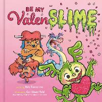 Book Cover for Be My Valenslime by Kris Tarantino