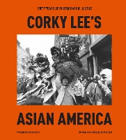 Book Cover for Corky Lee's Asian America by Corky Lee, Chee Wang Ng