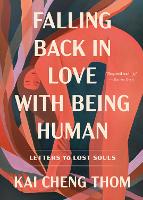 Book Cover for Falling Back in Love with Being Human by Kai Cheng Thom