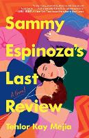 Book Cover for Sammy Espinoza's Last Review by Tehlor Kay Mejia